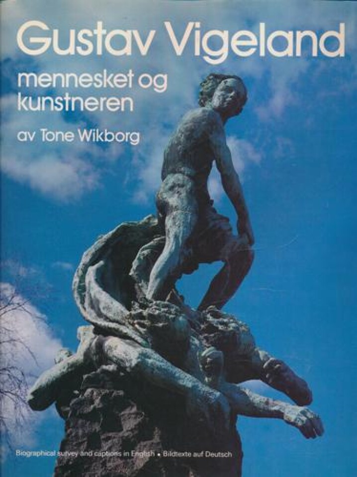 Gustav Vigeland, mennesket og kunstneren