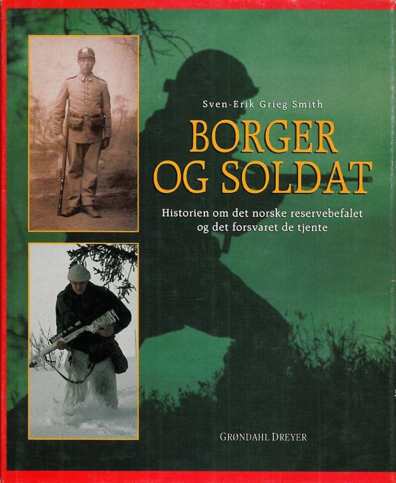 Borger og soldat. Historien om det norske reservebefalet og det forsvaret de tjente.