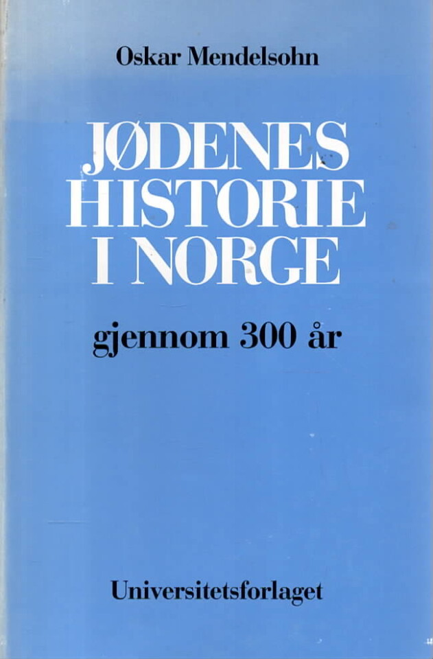 Jødenes historie i Norge gjennom 300 år. Bind 2