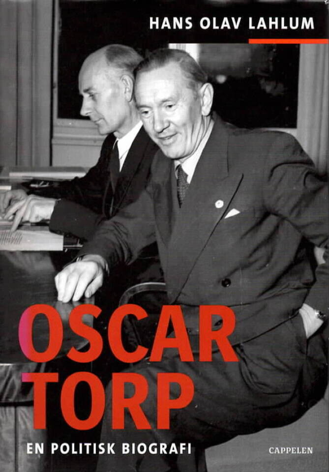 Oscar Torp. En politisk biografi