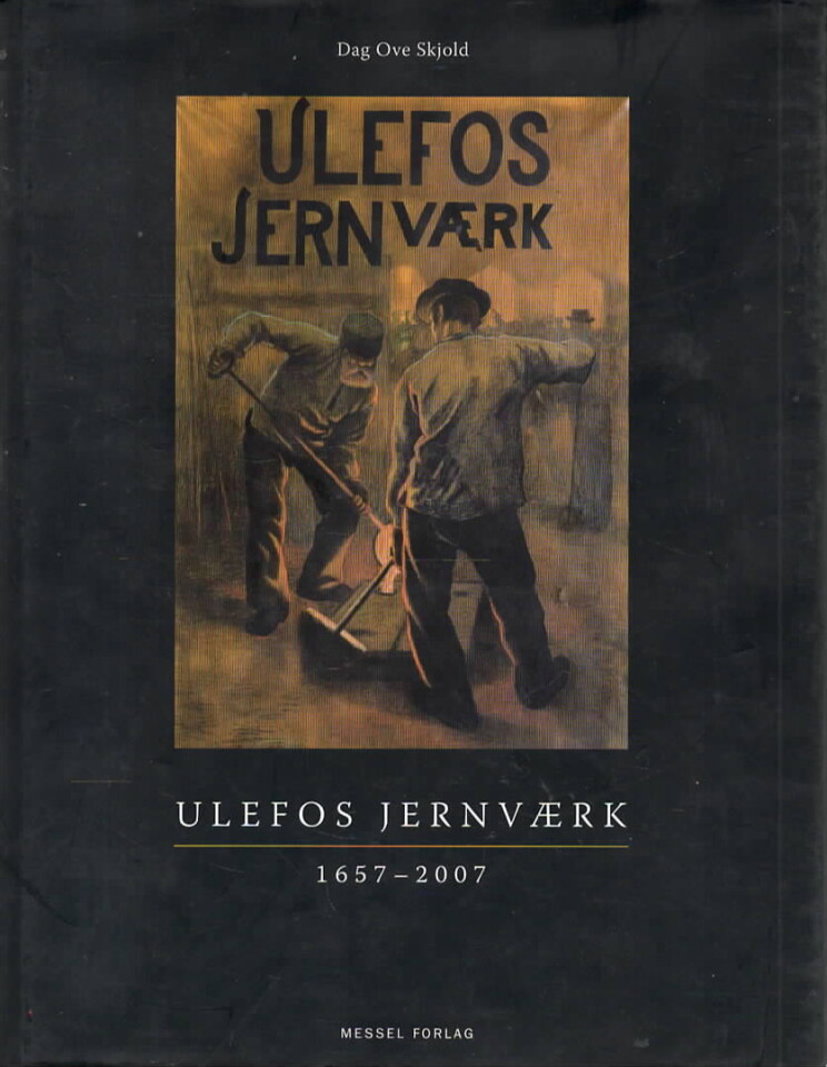 Ulefos Jernværk 1657-2007