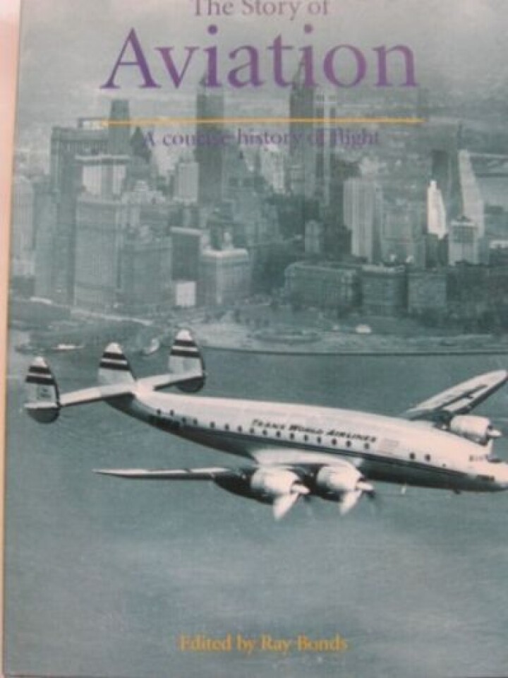 The Story of Aviation. A concise history of flight