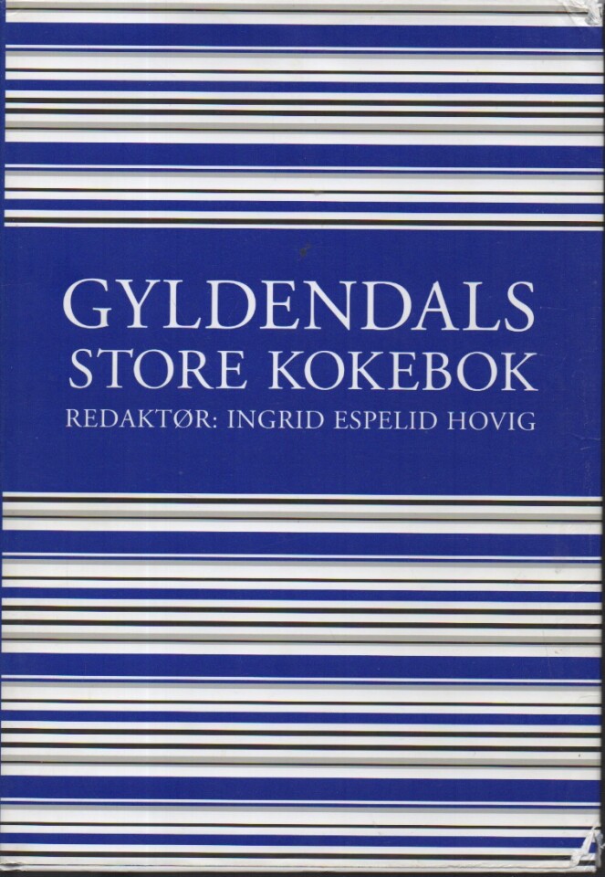 Gyldendals store kokebok – Redaktør Ingrid Espelid Hovig