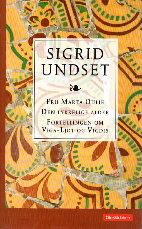 Fru Marta Oulie, Den lykkelige alder og Fortellingen om Viga-Ljot og Vigdis (i ett bind)