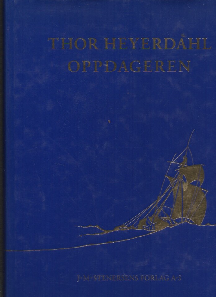 Thor Heyerdahl - Oppdageren