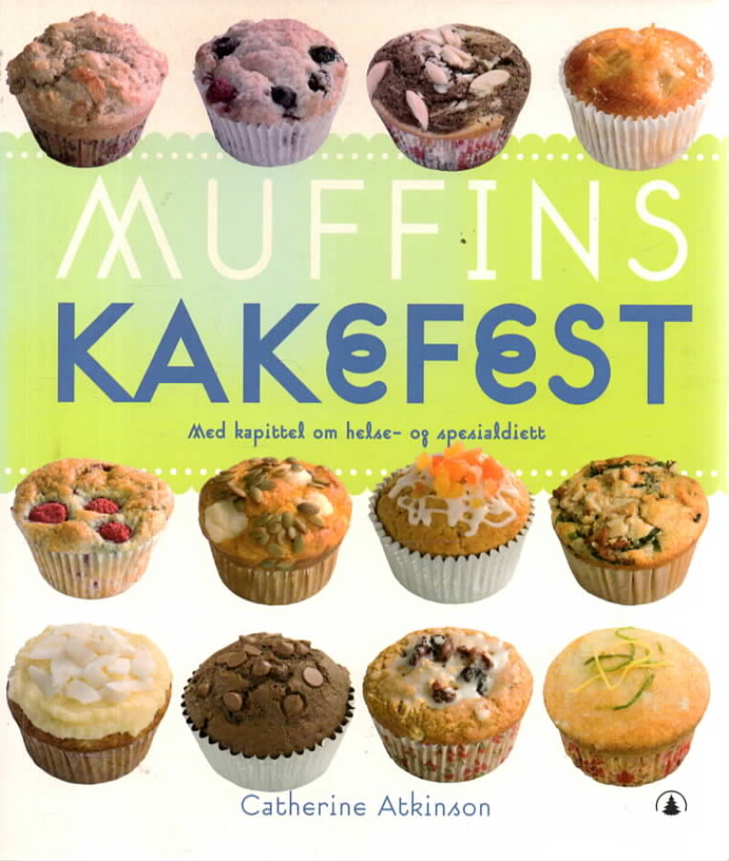 Muffins Kakefest – Med kapittel om helse- og spesialdiett