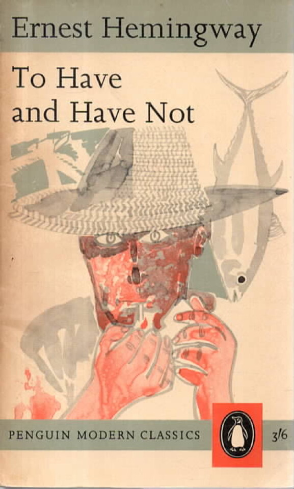 To Have and Have Not – Ernest Hemingway