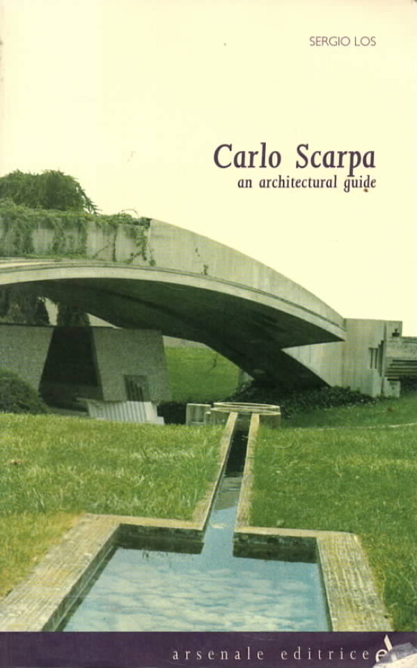 Carlo Scarpa – an architectual guide