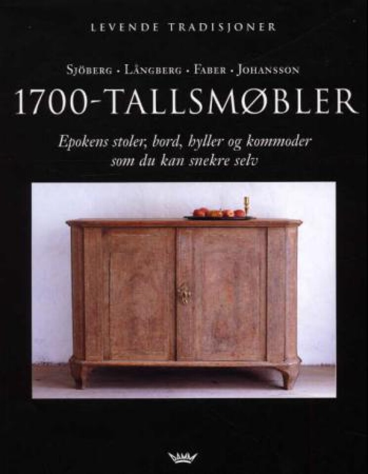 1700-tallsmøbler. Epokens stoler, bord, hyller og kommoder som du kan snekre selv