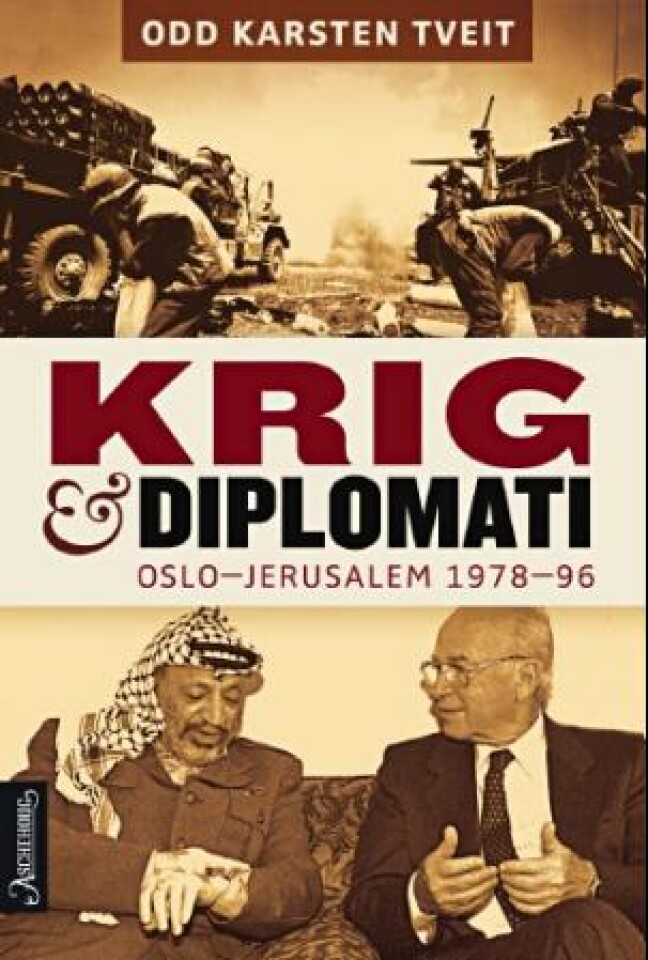 Krig & diplomati. Oslo-Jerusalem 1978-96