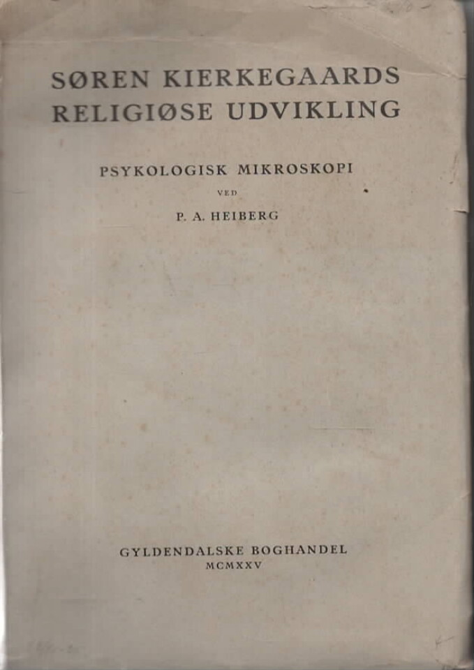 Søren Kierkegaards religiøse udvikling – Psykologisk mikroskopi