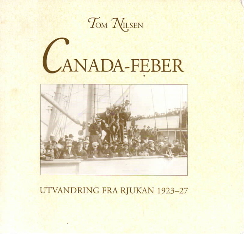 Canada-feber – utvandring fra Rjukan 1923-27