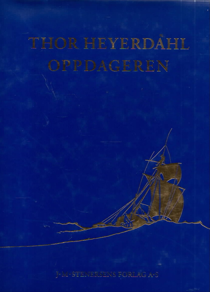 Thor Heyerdahl – Oppdageren