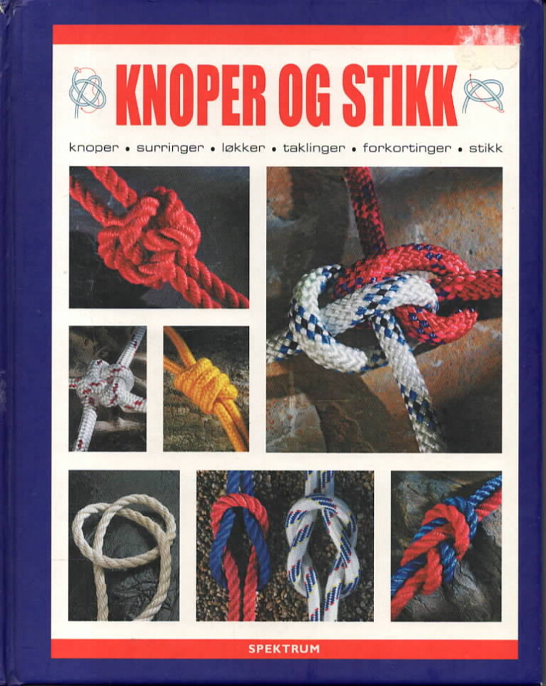 Knoper og stikk – knoper, surringer, løkker, taklinger, forkortinger, stikk