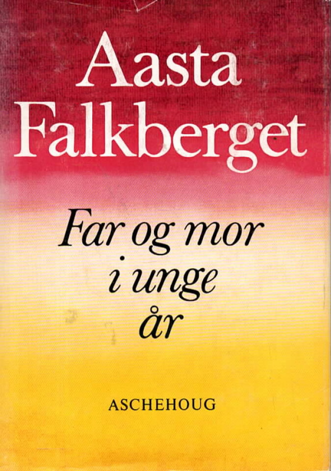 Far og mor i unge år – Aasta Falkberget