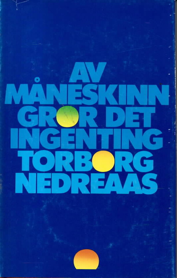 Av måneskinn gror det ingenting