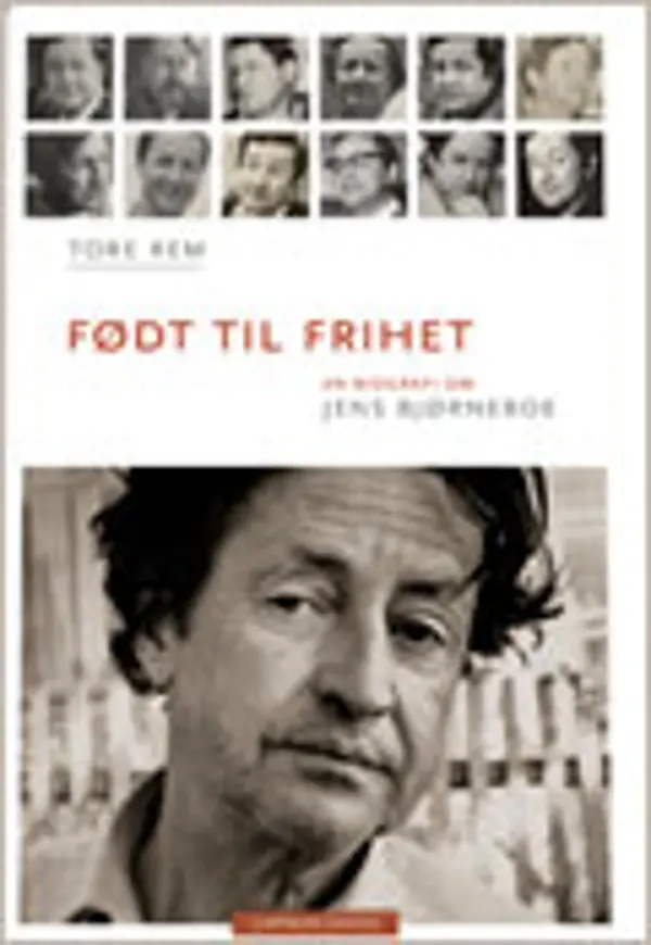 FØDT TIL FRIHET En biografi om Jens Bjørneboe