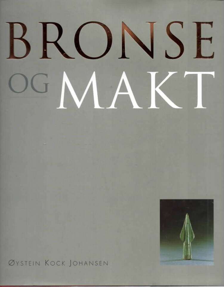 BRONSE OG MAKT