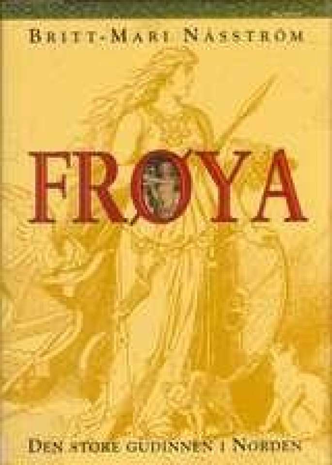 FRØYA - den store gudinnen i Norden