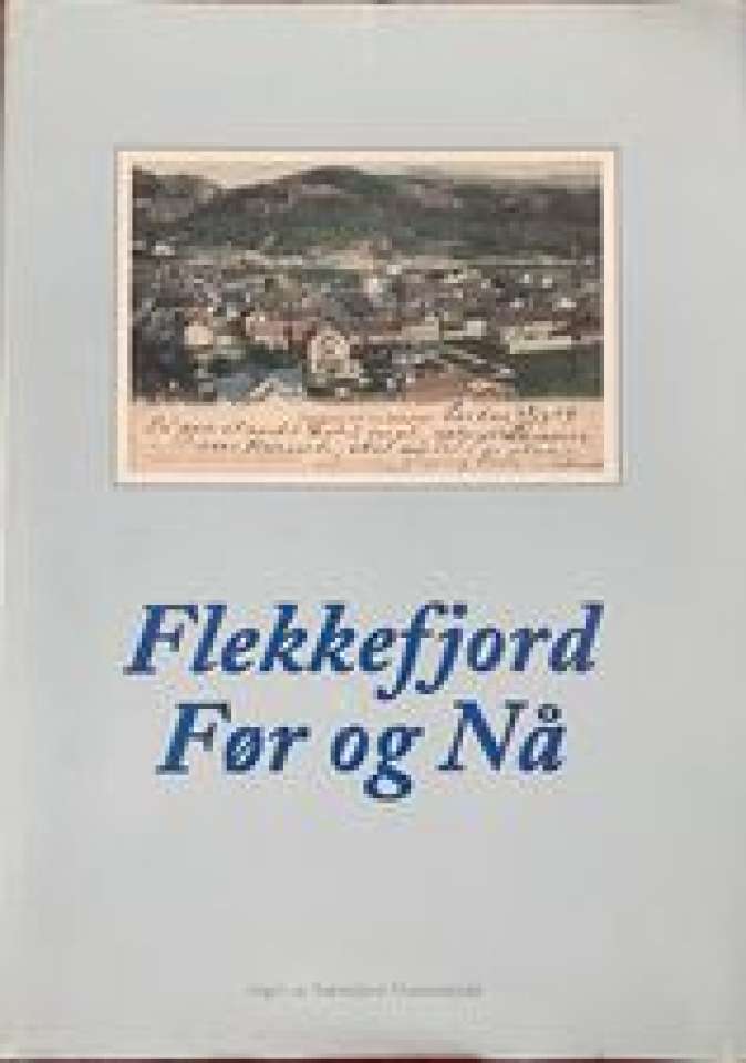 Flekkefjord Før og Nå