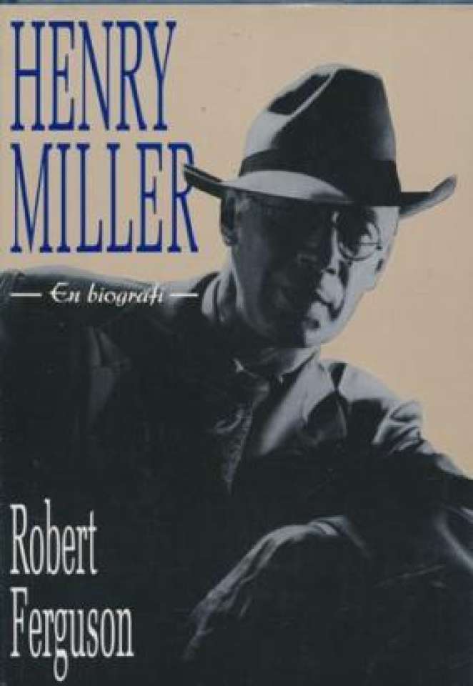 HENRY MILLER - En biografi