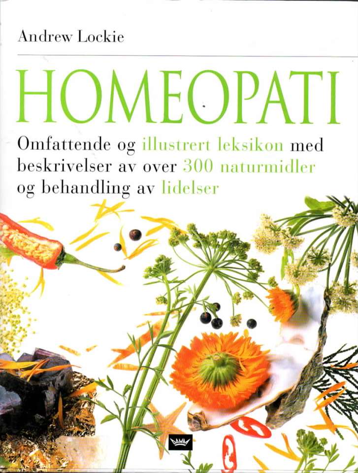 Homeopati – Omfattende og illustrert leksikon med beskrivelser av over 300 naturmidler og behandling av lidelser