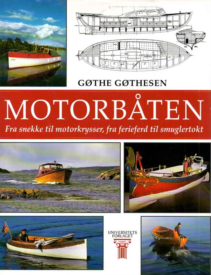 Motorbåten – Fra snekke til motorkrysser, fra ferieferd til smuglertokt