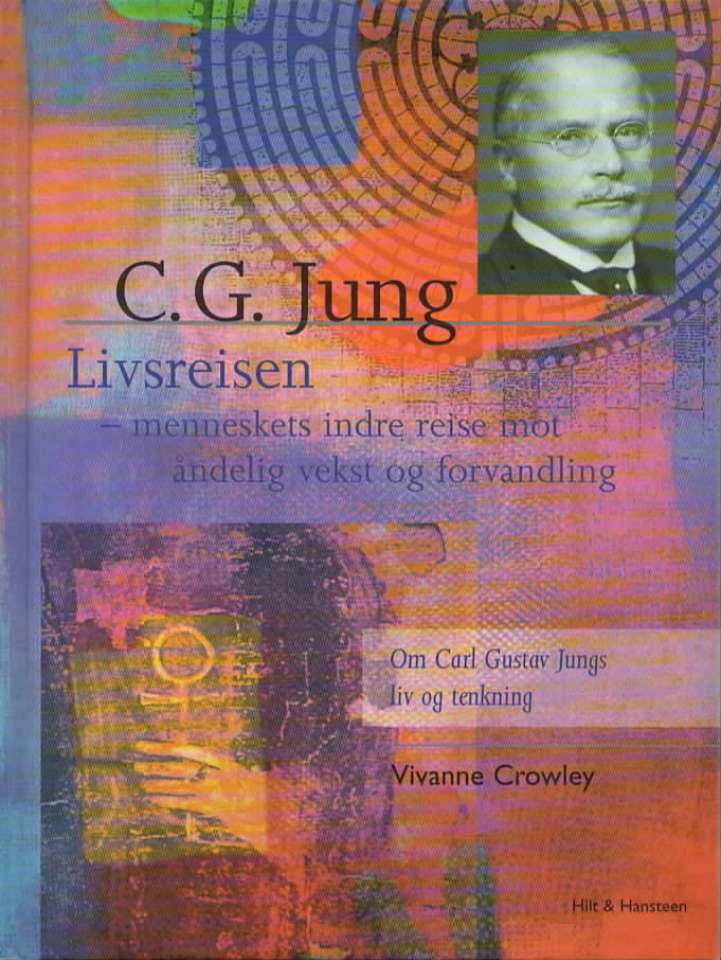 C. G. Jung – Livsreisen – menneskets indre reise mot åndelig vekst og forvandling