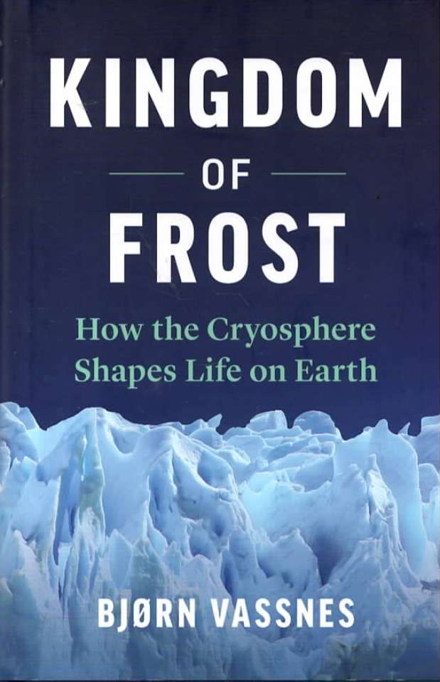 Kingdom of frost – How the Cryosphere Shapes Life on Earth
