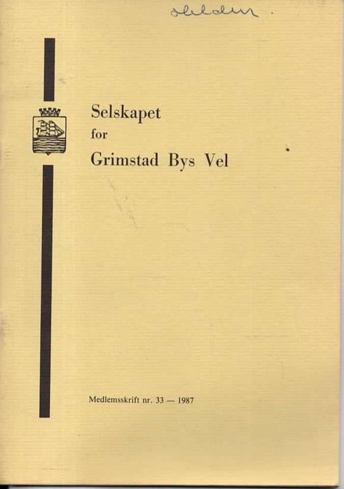 Selskapet for Grimstad Bys Vel – Medlemsskrift nr. 33 1987