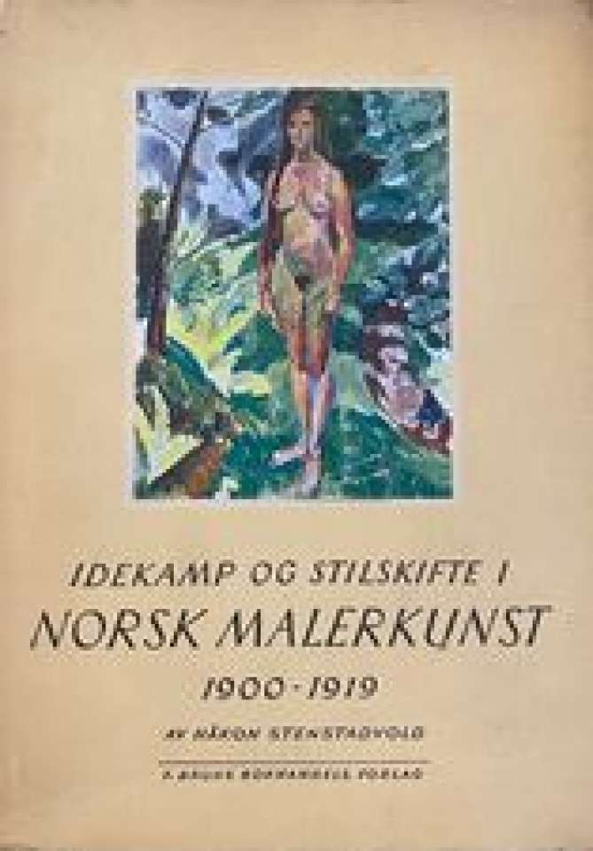 IDEKAMP OG STILSKIFTE I NORSK MALERKUNST 1900 - 1919