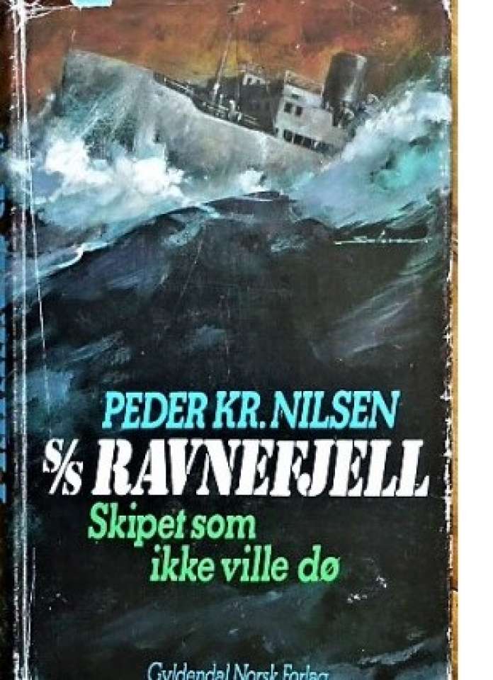 S/S Ravnefjell. Skipet som ikke ville dø