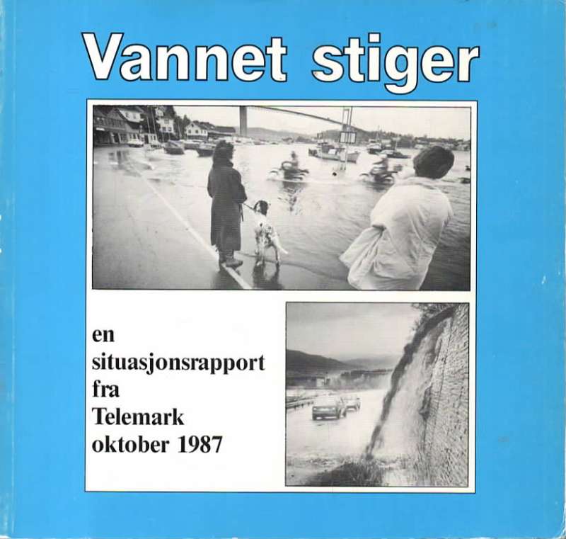 Vannet stiger – en situasjonsrapport fra Telemark – Oktober 1987