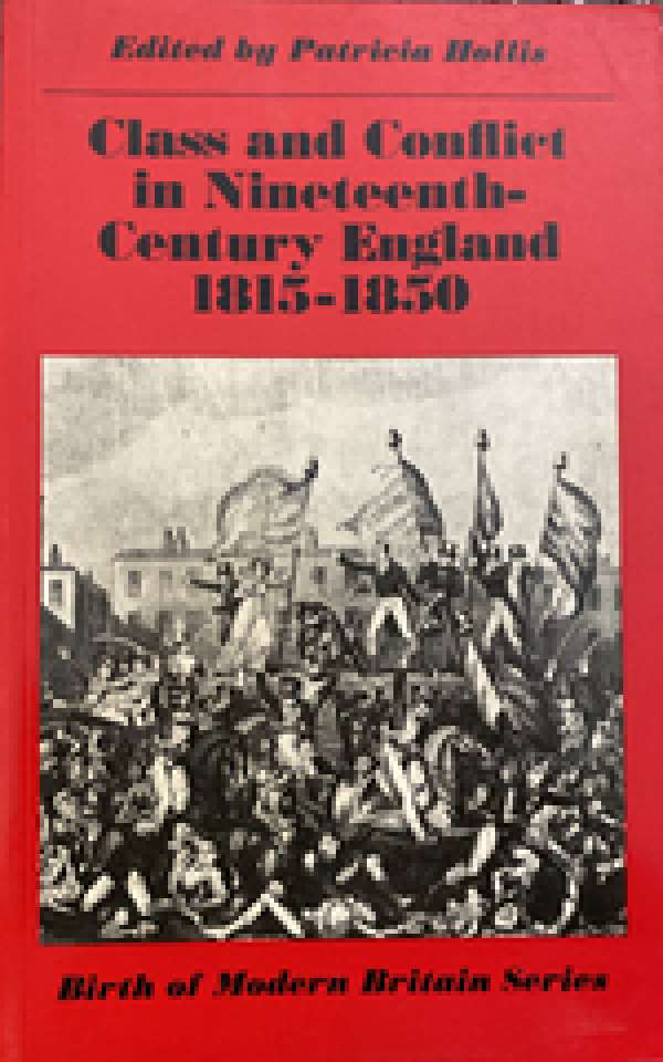 Class and Conflict in Nineteenth-Century England 1815-1850