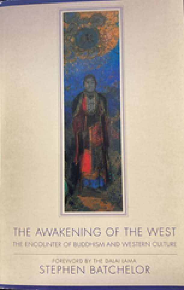 THE AWAKENING OF THE WEST - The Encounter of Buddhism and Western Culture