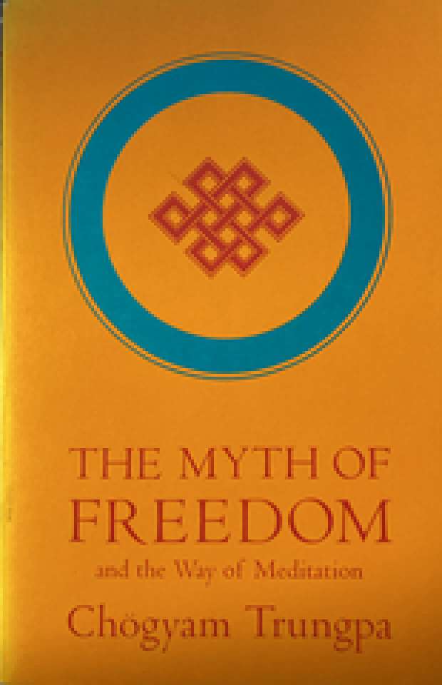 The Myth of Freedom and the Way of Meditation