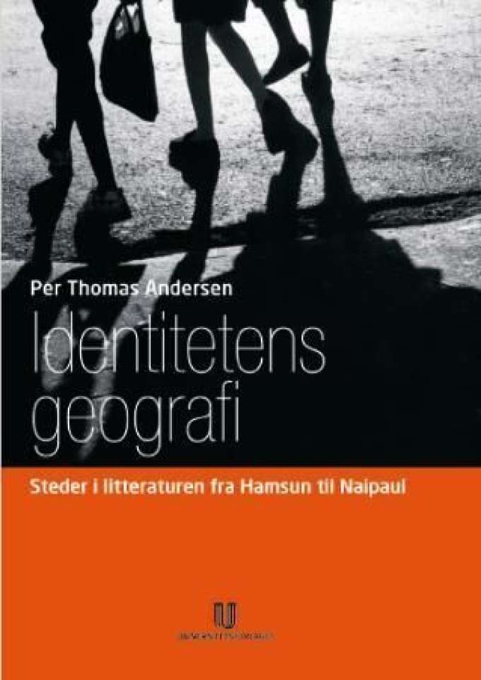 Identitetens geografi - Steder i litteraturen fra Hamsun til Naipaul