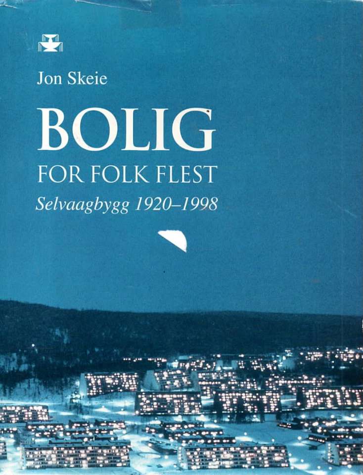 Bolig for folk flest – Selvaagbygg 1920-1998