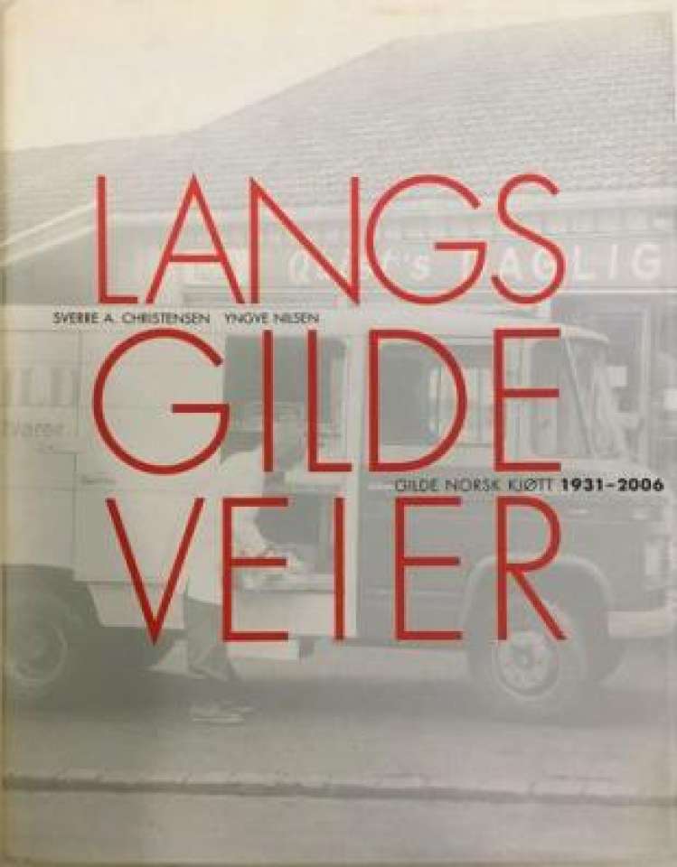 LANGS GILDE VEIER - Gilde norsk kjøtt 1931-2006