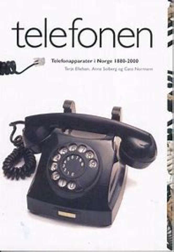 Telefonen - Telefonapparater i Norge 1880-2000