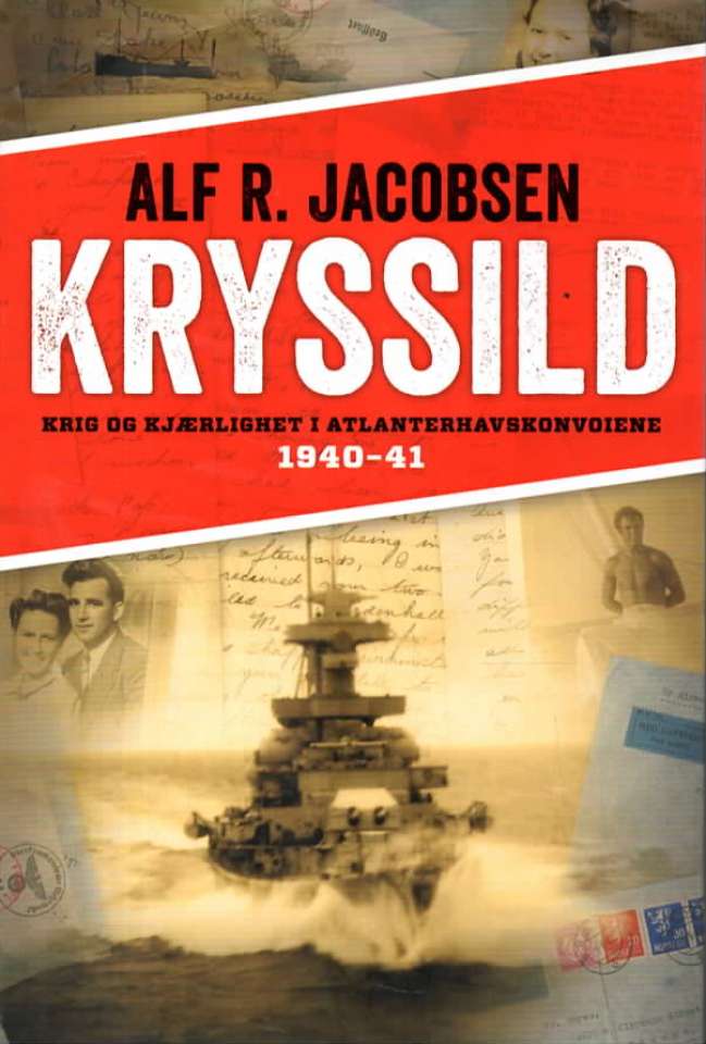 Kryssild – Krig og kjærlighet i Atlanterhavskonvoiene 1940-41