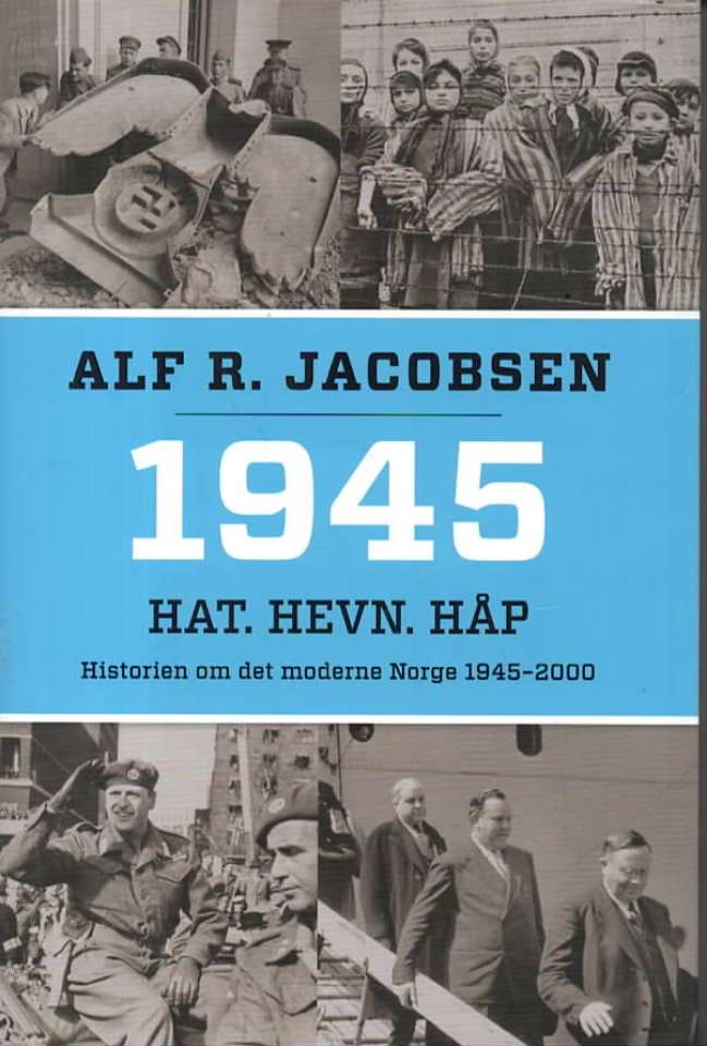 1945 Hat. Hevn. Håp – Historien om det moderne Norge 1945-2000