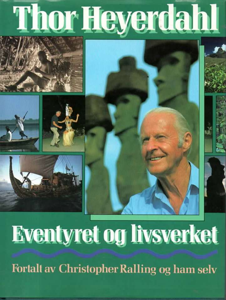 Thor Heyerdahl – Eventyret og mennesket