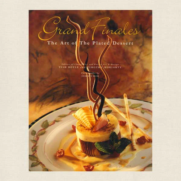 Grand Finales -The Art of The Plated Dessert