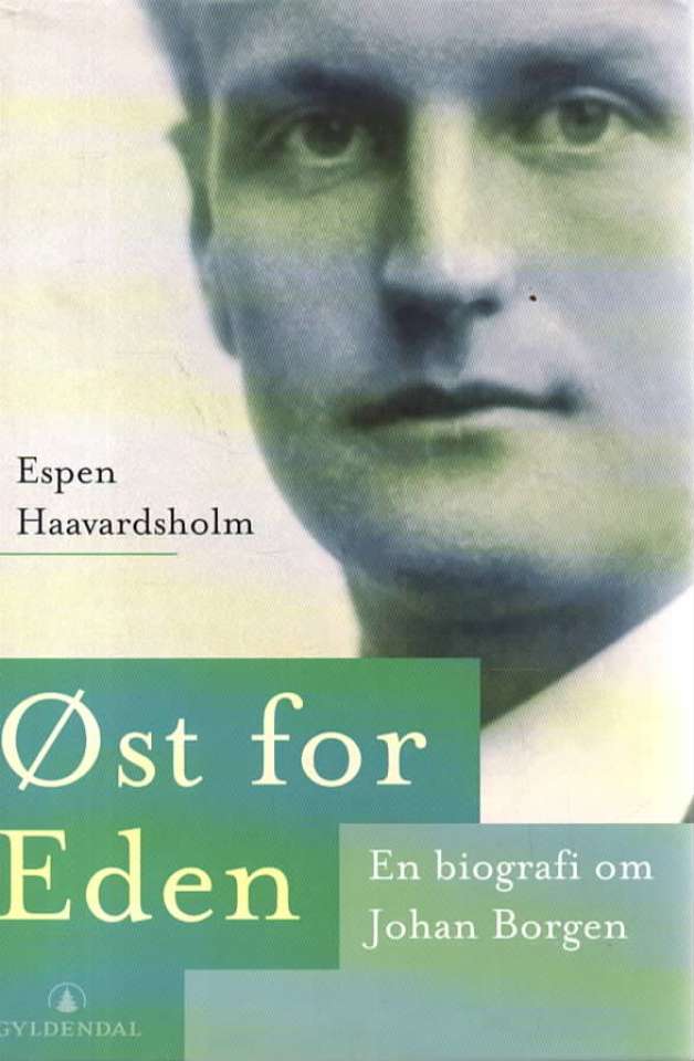 Øst for Eden – en biografi om Johan Borgen