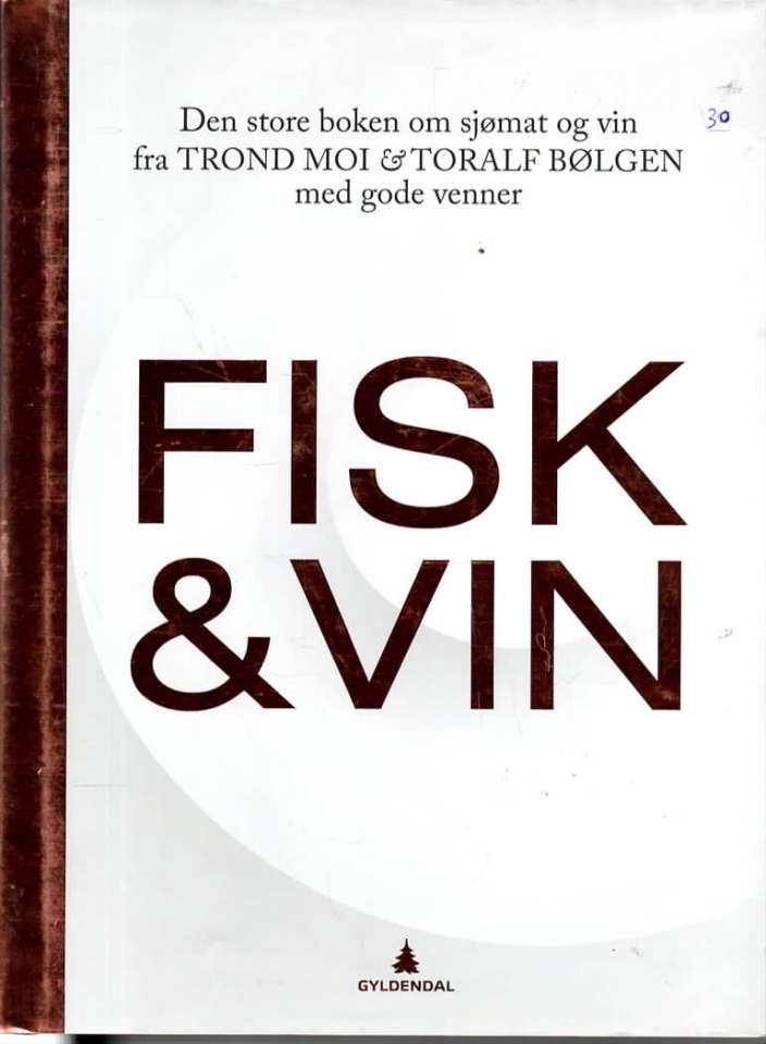 Fisk & vin – Den store boken om sjømat og vin fra Torond Moi & Toralf Bølgen