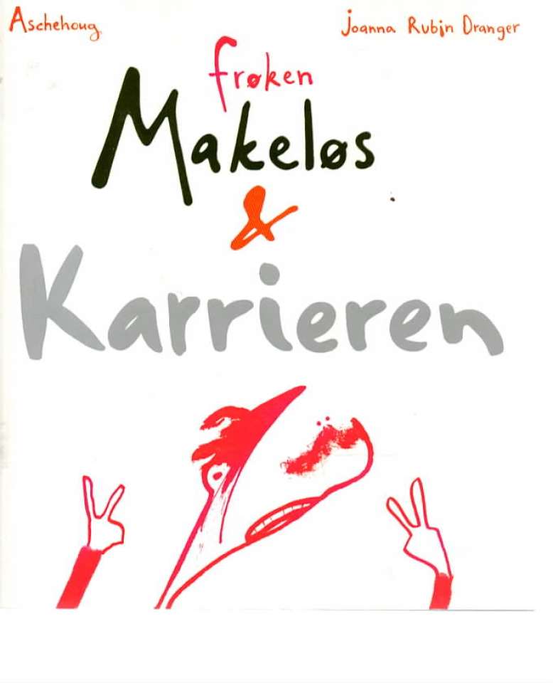 Frøken makeløs & karrieren