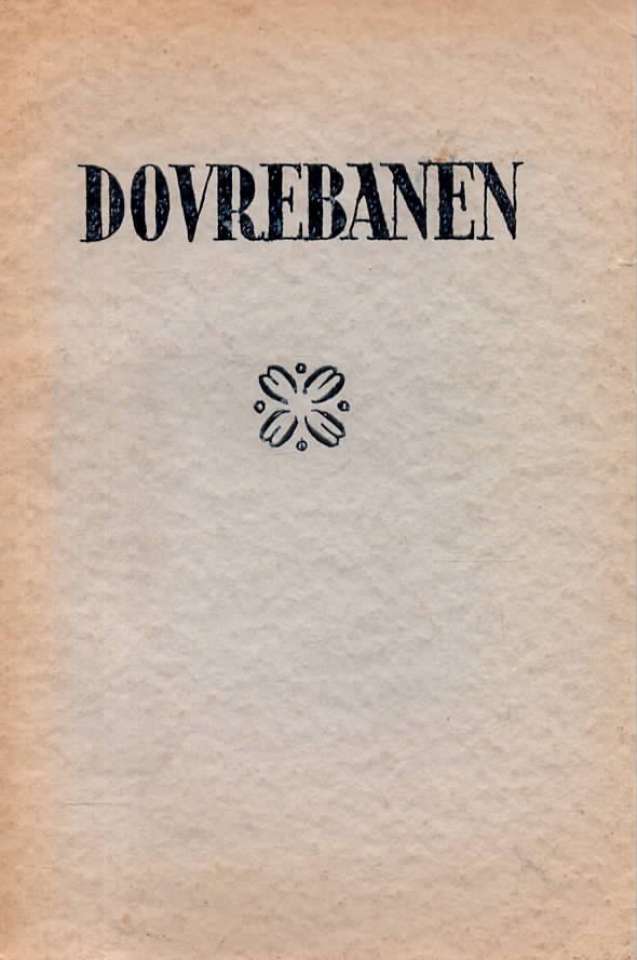 DOVREBANEN. Utgitt til banens åpning den 17. September 1921.