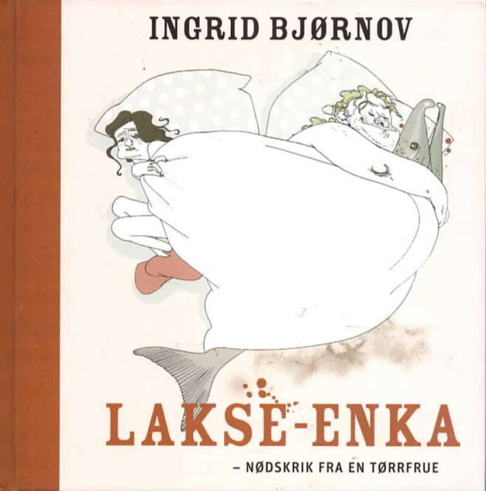 Lakse-enka. Nødskrik fra en tørrfrue