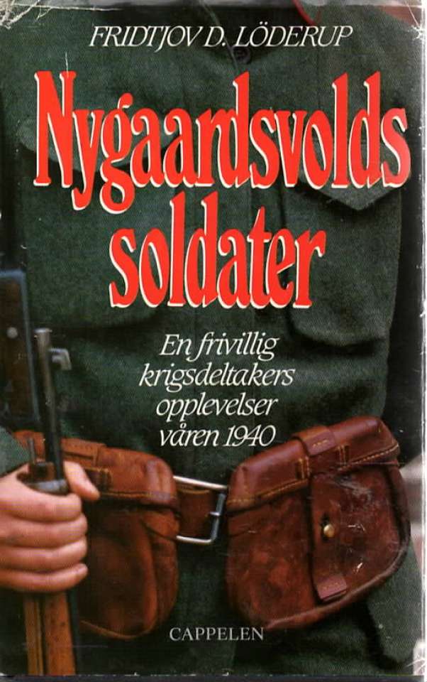 Nygaardsvolds soldater- en frivillig krigsdeltakers opplevelser våren 1940